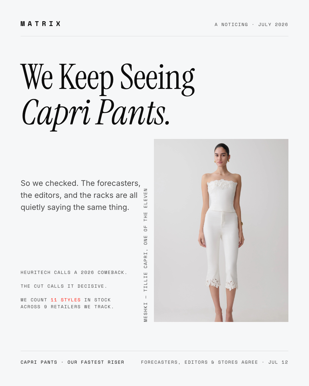 We keep seeing capri pants — in the forecasts, in the…